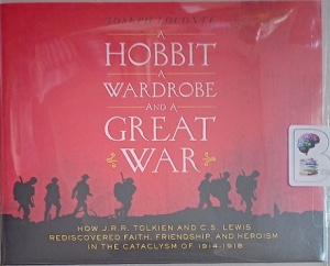 A Hobbit, A Wardrobe and a Great War written by Joseph Loconte performed by Dave Hoffman on Audio CD (Unabridged)